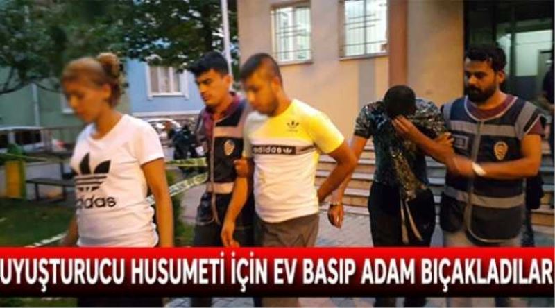 Uyuşturucu husumeti için ev basıp adam bıçakladılar