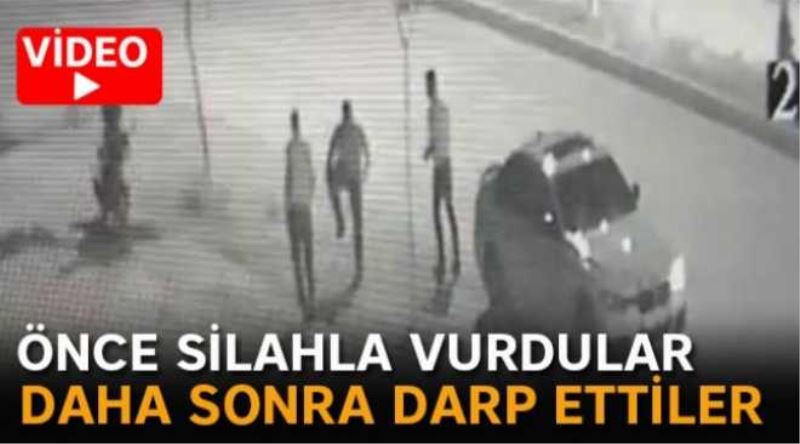 Önce silahla vurdular daha sonra darp ettiler