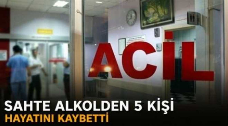 Sahte alkolden 5 kişi hayatını kaybetti