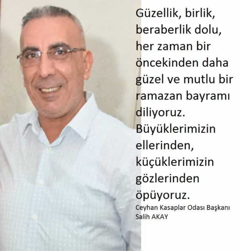 CEYHAN KASAPLAR ODASI BAŞKANI AKAYDAN RAMAZAN BAYRAMI MESAJI